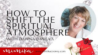 How to Shift the Spiritual Atmosphere with Dawna DeSilva of Bethel Sozo [upl. by Orestes]