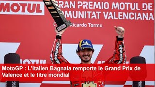 MotoGP  L’Italien Bagnaia remporte le Grand Prix de Valence et le titre mondial [upl. by Kroy]