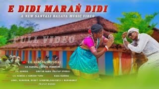 E didi Marang didi  New Santhalitraditional video song 2024  SushilHembrom  Lil Hansda [upl. by Ploss492]