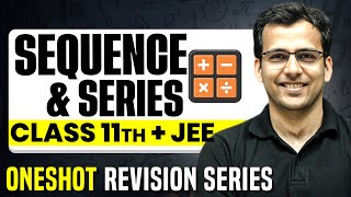 SEQUENCE amp SERIES Complete Chapter in 1 Video  ConceptsPYQs  Class 11 JEE [upl. by O'Shee]