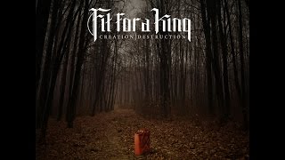 Fit For A King  Creation  Destruction  Full Album 2013 [upl. by Neeuq]