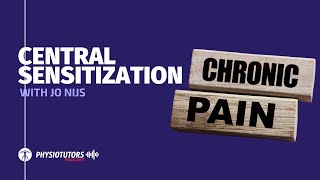 Central Sensitization in a Nutshell Physiotutors Podcast Ep 028  Jo Nijs [upl. by Gracye]