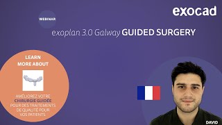 exocad exoplan 2021 WEBINAR  exoplan 30 Galway Chirurgie guidée FR [upl. by Arahsit]