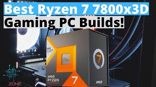 THE BEST RYZEN 7 7800X3D GAMING PC BUILDS FOR 2024  TOP 3 [upl. by Aihtebat180]