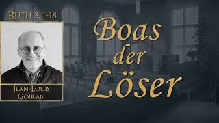 Boas der Löser  Ruth 21723  JeanLouis Goiran [upl. by Earahs]