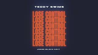 Teddy Swims  Lose Control Jesse Bloch Remix [upl. by Justinn]