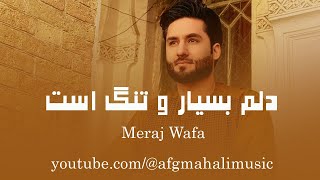 Meraj Wafa  Best Mahali Song  دلم بسیار تنگ است [upl. by Coplin]