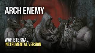 Arch Enemy  War Eternal Instrumental [upl. by Eunice820]