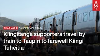 Kiingitanga supporters travelled by train to Taupiri to farewell Kiingi Tuheitia  RNZ [upl. by Naanac]