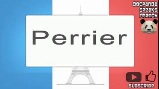 Perrier  How To Pronounce  French Native Speaker [upl. by Akeenat]