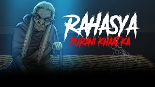 Rahasya Purani Khaat Ka  सच्ची कहानी  Horror Stories in Hindi  Bhoot Ki Kahani  KM E250🔥🔥🔥 [upl. by Elane158]