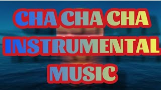 CHA CHA CHA INSTRUMENTAL MUSIC [upl. by Grinnell]