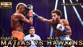 Subriel Natias vs Malik Hawkins Highlights HD boxingnews [upl. by Beall]