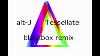 AltJ ∆ Tessellate  Black Box remix [upl. by Bara572]