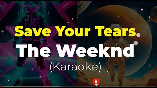 KARAOKE  The Weeknd Save Your Tears [upl. by Khai]