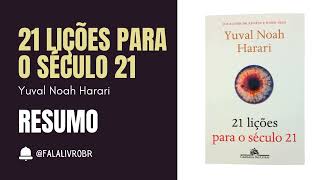 21 LIÇÕES PARA O SÉCULO 21  YUVAL NOAH HARARI  RESUMO Audiobook [upl. by Joanna605]