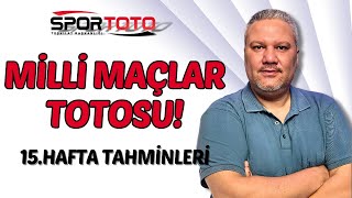 Spor Toto 15 Hafta Tahminleri  Milli Maçlar Totosu [upl. by Marshal141]