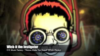 Wickit the Instigator  CC Music Factory quotGonna Make You Sweatquot Wickit Remix [upl. by Nuawd809]