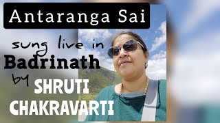 Antaranga Sai  Sai Bhajan sung by Shruti Chakravarti Live in Badrinath saibhajan [upl. by Ahsitil]