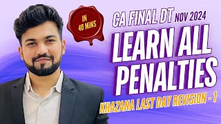 Learn All Penalties in 40 mins CA Final DT Khazana Last Day Revision 1 Nov 24  Yash Khandelwal [upl. by Joann]