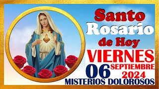 SANTO ROSARIO DE HOY VIERNES 06 DE SEPTIEMBRE DE 2024🌹 Misterios DOLOROSOS 🌹 SANTO ROSARIO MEDITADO🌹 [upl. by Nosirrag]