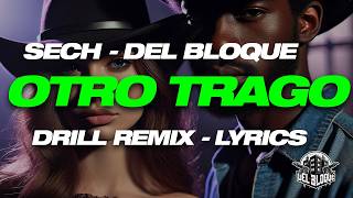 Sech  Otro trago Drill remix  Letra [upl. by Wilma]