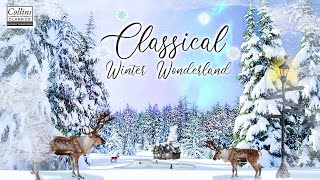 Classical Winter Wonderland FULL ALBUM  Classical Christmas Music 2021 ❄️ [upl. by Mikkanen]