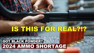 IS THIS FOR REAL 2024 Ammo and Gunpowder Shortage [upl. by Isdnil421]