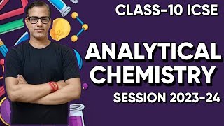 Analytical Chemistry One Shot  Analytical Chemistry ICSE Class 10  sirtarunrupani [upl. by Orecul936]