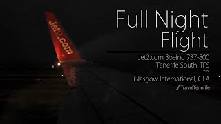 Full Night Flight Jet2com  Boeing 737800  Tenerife  Glasgow [upl. by Violette]