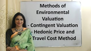 Methods of Environmental Valuation  Contingent Valuation Hedonic Price Travel Cost Method [upl. by Yajnas]