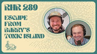 RHR 289 ESCAPE FROM BARRYS TOXIC ISLAND WITH ODELL AND MARTYBENT [upl. by Fidel]