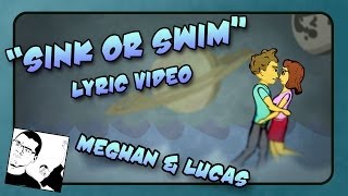 quotSink or Swimquot Unofficial Lyric Video  Meghan amp Lucas [upl. by Barra]