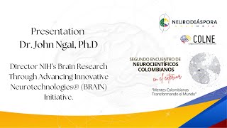 Presentación Dr John Ngai  Segundo Encuentro de Neurocientíficos Colombianos en el Exterior 2024 [upl. by Rida341]