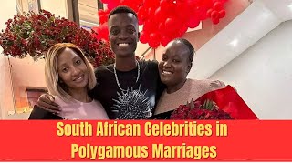 South African Celebrities SECRET to Making Polygamous Marriages WORK [upl. by Mehcanem845]