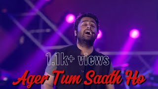 Arijit Singh  Agar Tum saath ho Arijit live song Agar Tum saath ho Officialarijitsingh249 [upl. by Erdeid]