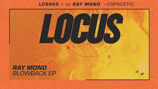 Ray Mono  Copacetic LCS005 [upl. by Eirroc]