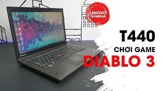 Thinkpad T440 thử sức với game Diablo III Đức Việt [upl. by Schaeffer]