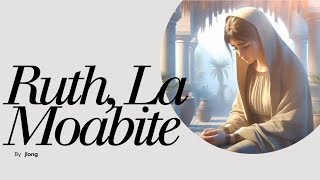 Histoire de Ruth la Moabite [upl. by Enelyad]