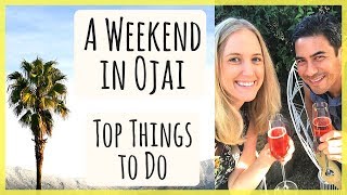 Weekend Getaway in Ojai CA  Our Top Things to Do and Places to Eat amp Drink [upl. by Yla512]