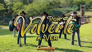 Los Complices De Nuevo León  Por Volverte a Ver Video Oficial [upl. by Llatsyrk293]