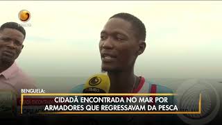 FALA ANGOLA Cidadã encontrada no mar por armadores que regressavam da pesca [upl. by Orest]