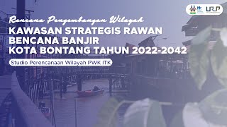 Rencana Pengembangan Wilayah KSK Rawan Bencana Banjir Kota Bontang Tahun 2022 2042 [upl. by Dougal]