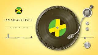 Jamaican Gospel Mix 2021  2022 3 [upl. by Stephana902]