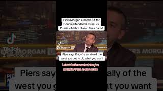 Piers Morgan Called Out for Double Standards Israel vs Russia – Mehdi Hasan Fires Back [upl. by Sethi]