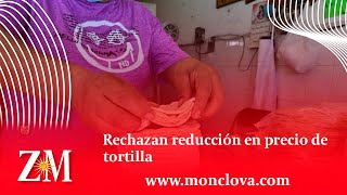 Rechazan reducción en precio de tortilla [upl. by Ossie49]