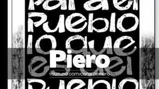 Piero  Para el Pueblo lo que es del Pueblo Cancion Oficial ® [upl. by Eiramannod]