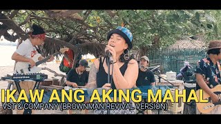 Ikaw Ang Aking Mahal  VST amp Company Brownman Revival Version  Kuerdas Cover [upl. by Eicyac629]