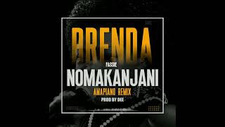 BRENDA FASSIE  NOMAKANJANI AMAPIANO REMIX PRODBYDEE [upl. by Abehsile258]