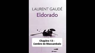 16  Eldorado de Laurent Gaudé  lecture du Chapitres 13 fin [upl. by Nesila]